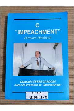 O "impeachment" (arquivo Histórico)