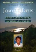 João de Deus: o Médium de Cura Brasileiro Que Transformou a Vida. ..