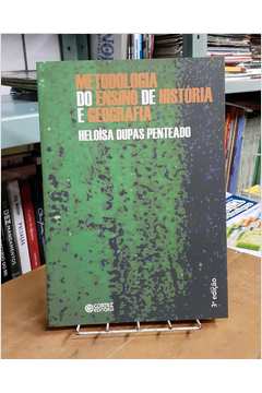 Livro: Metodologia Do Ensino De Historia E Geografia - Heloisa Dupas ...