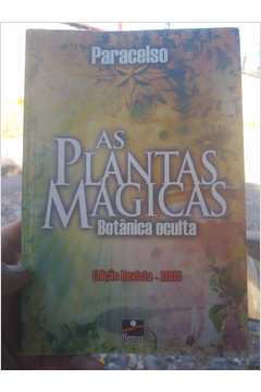 As Plantas Mágicas Botânica Oculta