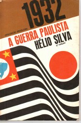 1932 a Guerra Paulista - o Ciclo de Vargas Volume 5