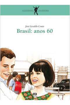Brasil: Anos 60 - o Cotidiano da História