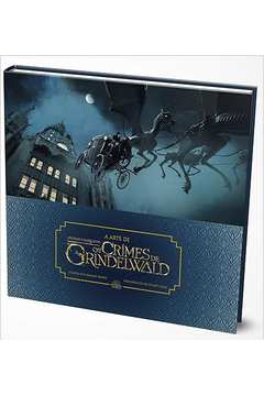 A Arte de Animais Fantásticos : os Crimes de Grindelwald