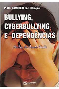 Bullying, Cyberbullying e Dependências