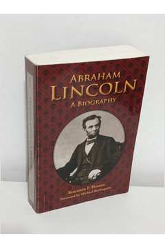 Abraham Lincoln a Biography