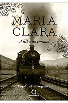 Maria Clara, a Filha do Coronel**