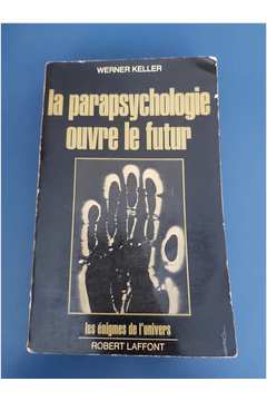 La Parapsychologie Ouvre Le Futur