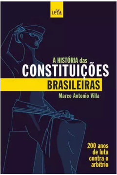 A História das Constituições Brasileiras - 200 Anos de Luta