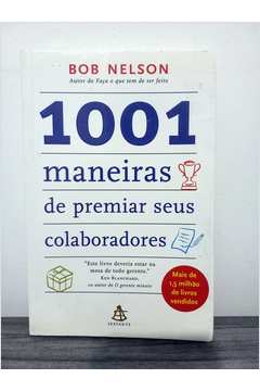  1001 Maneiras de Premiar Seus Colaboradores (Em Portugues do  Brasil): 9788575423158: Bob Nelson: Books