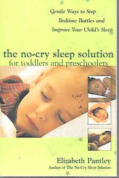 The No-cry Sleep Solution: For Toddlers and Preschoolers