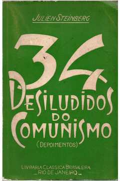 34 Desiludidos do Comunismo- Depoimentos - Vol 1