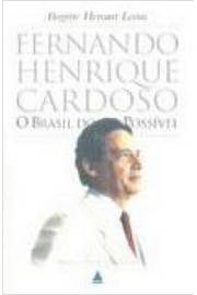 Fernando Henrique Cardoso - o Brasil do Possível
