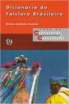 Dicionário do Folclore Brasileiro - 9ª Edição