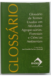 Glossário de Termos Usados Em Atividades Agropecuárias, Florestais e C