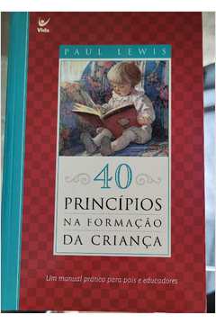40 Princípios na Formação da Criança