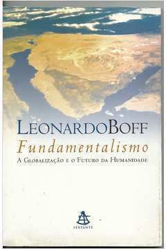 Fundamentalismo a Globalização e o Futuro da Humanidade