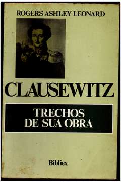 Clausewitz  - Trechos de Sua Obra