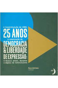 A Constituição de 1988, 25 Anos a Construção da Democracia e Liberdade