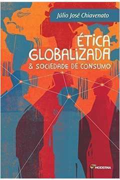 Ética Globalizada & Sociedade de Consumo