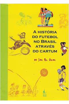 A História do Futebol no Brasil Através do Cartum