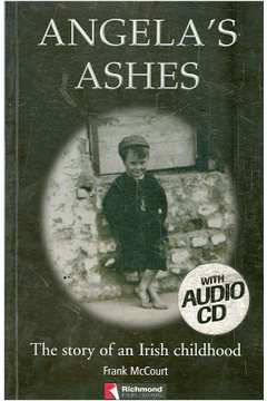 Angelas Ashes: the Story of An Irish Childhood