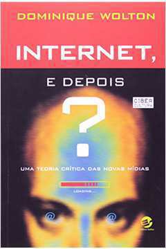Internet, e Depois?