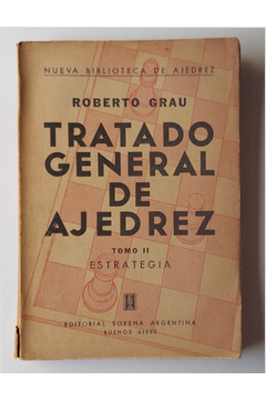 Tratado general de ajedrez 4: Estrategia superior - Roberto Grau