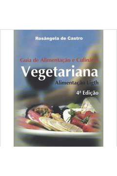Guia de Alimentação e Culinária Vegetariana - 4° Edição de Rosângela de Castro pela Icone (2006)
