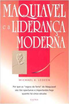 Maquiavel e a Liderança Moderna