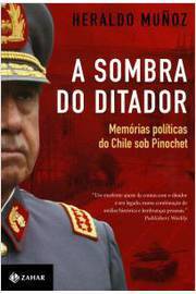 A Sombra do Ditador: Memórias Políticas do Chile Sob Pinochet