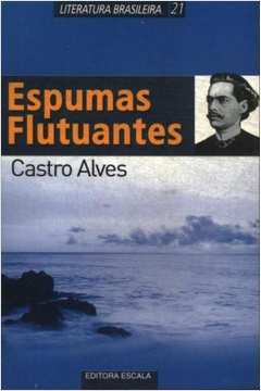 Grandes Mestres da Literatura Brasileira 21 - Espumas Flutuantes