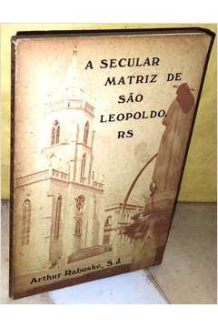 A Secular Matriz de São Leopoldo Rs