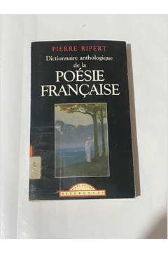Dictionnaire Anthologique de La Poésie Française