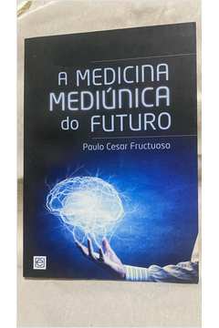 A Medicina Mediúnica do Futuro