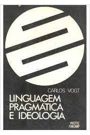 Linguagem Pragmatica e Ideologia