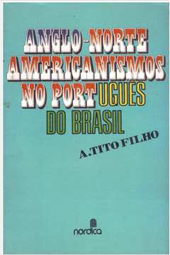 Anglo-norte: Americanismos no Português do Brasil