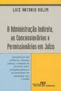 A Administração Indireta as Concessionárias e Permissionárias Em Juízo