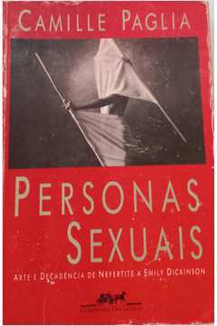 Personas Sexuais- Arte e Decadência de Neferitite a Emily Dickinson
