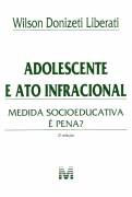 Adolescente e Ato Infracional - Medida Socioeducativa é Pena?