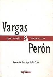 Vargas & Perón - Aproximações & Perspectivas