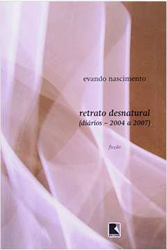 Retrato Desnatural: Diarios, 2004 a 2007: Ficcao