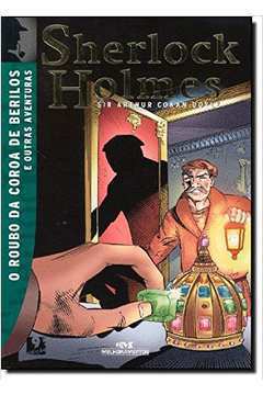 Sherlock Holmes - o Roubo da Coroa de Berilos e Outras Aventuras