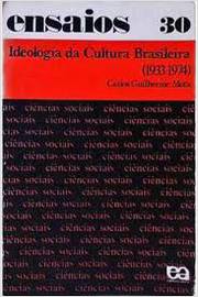 Ideologia da Cultura Brasileira 1933-1974