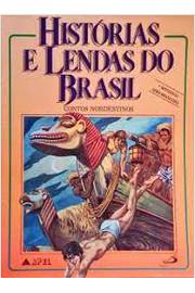Histórias e Lendas do Brasil- Contos Nordestinos