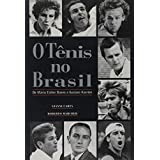 O Tenis no Brasil - de Maria Esther Bueno a Gustavo Kuerten de Giani Carta e Roberto Marcher pela Codex (2004)
