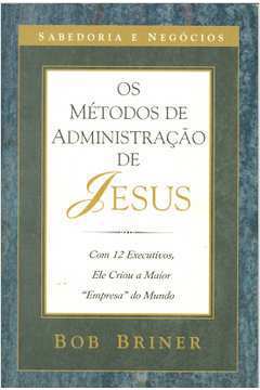 Os Metodos de Administraçao de Jesus