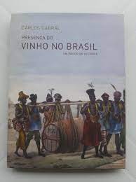 Presença do Vinho no Brasil - um Pouco de História