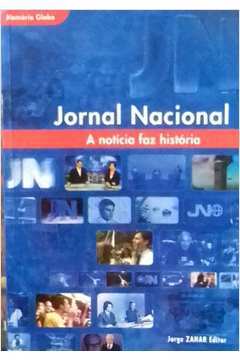 Jornal Nacional a Notícia Faz História