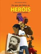 Do Que São Feitos os Heróis uma História Sobre Racismo