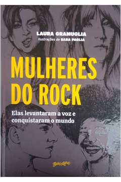 Mulheres do Rock - Elas Levantaram a Voz e Conquistaram o Mundo
